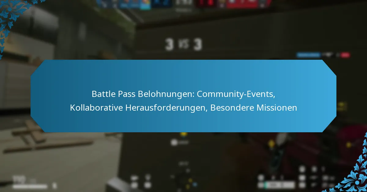 Battle Pass Belohnungen: Community-Events, Kollaborative Herausforderungen, Besondere Missionen