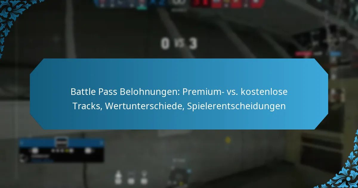 Battle Pass Belohnungen: Premium- vs. kostenlose Tracks, Wertunterschiede, Spielerentscheidungen