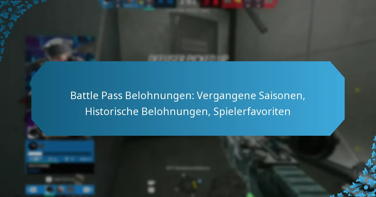 Battle Pass Belohnungen: Vergangene Saisonen, Historische Belohnungen, Spielerfavoriten