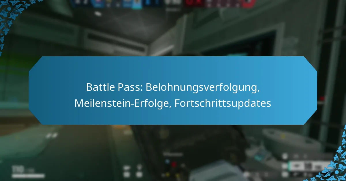 Battle Pass: Belohnungsverfolgung, Meilenstein-Erfolge, Fortschrittsupdates