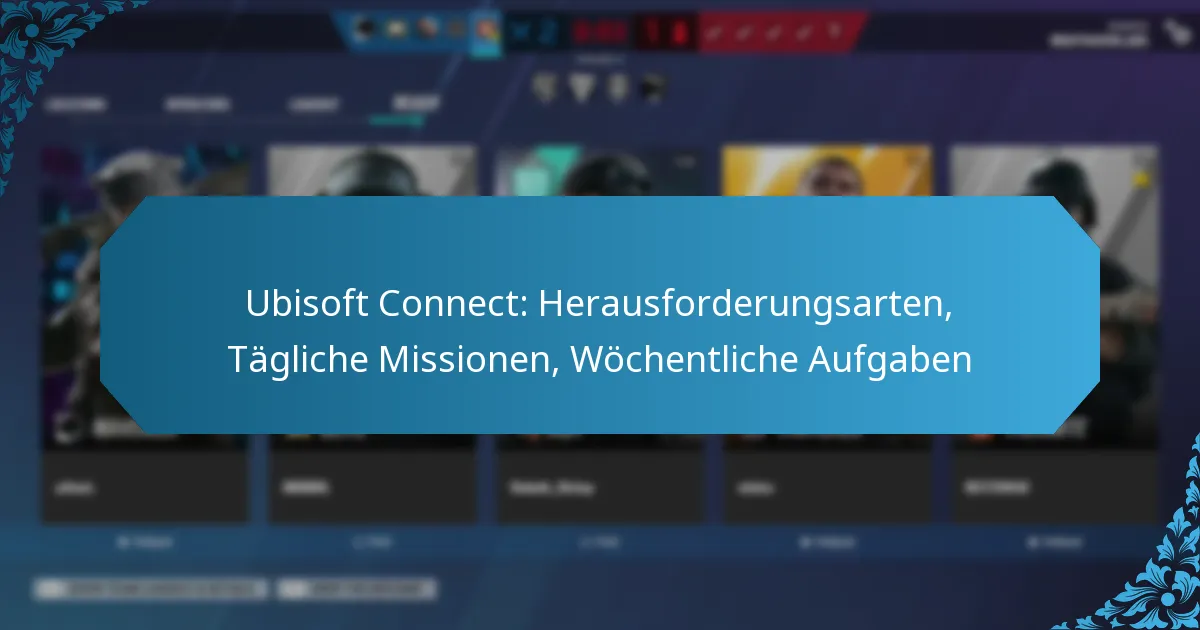 Ubisoft Connect: Herausforderungsarten, Tägliche Missionen, Wöchentliche Aufgaben