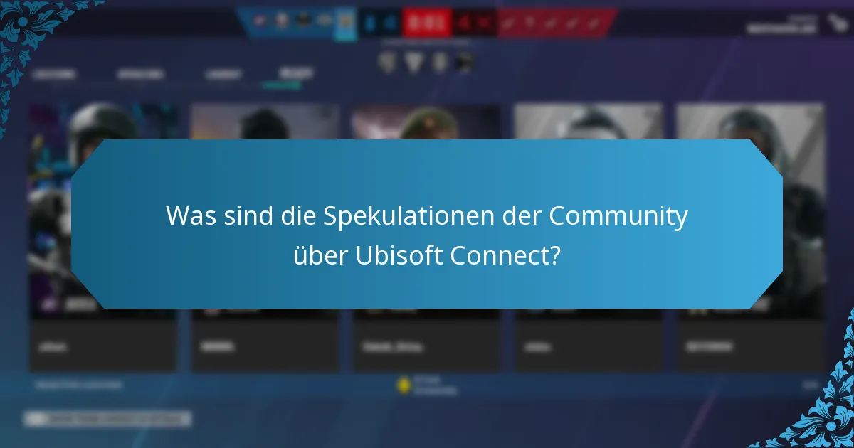 Was sind die Spekulationen der Community über Ubisoft Connect?