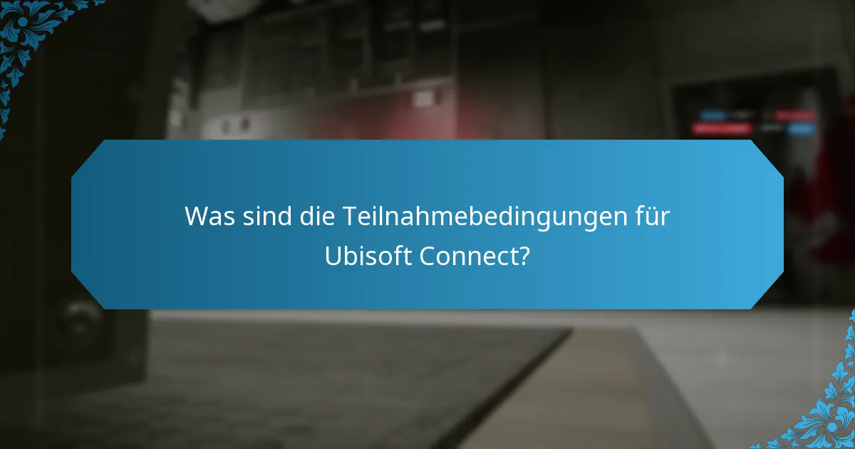 Was sind die Teilnahmebedingungen für Belohnungen bei Ubisoft Connect?