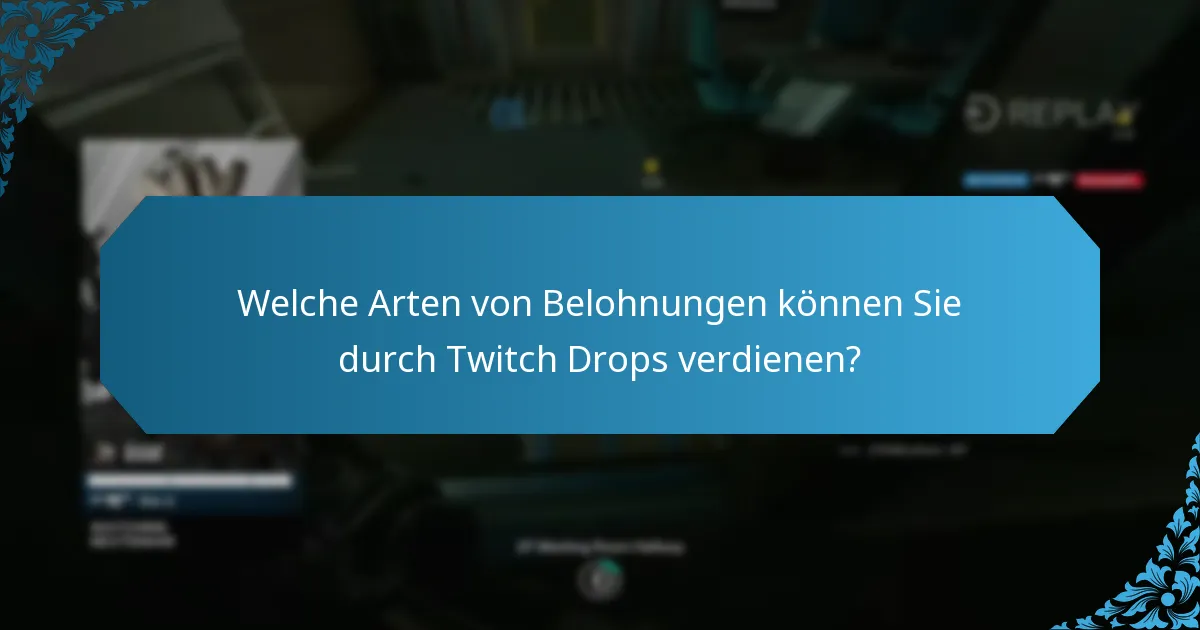 Welche Strategien können Ihre Twitch Drops maximieren?