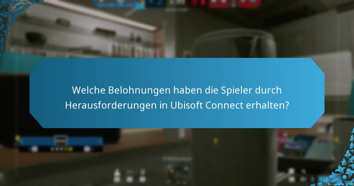 Welche Belohnungen haben die Spieler durch Herausforderungen in Ubisoft Connect erhalten?